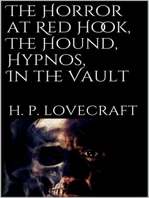 cover image of The Horror at Red Hook, the Hound, Hypnos, In the Vault